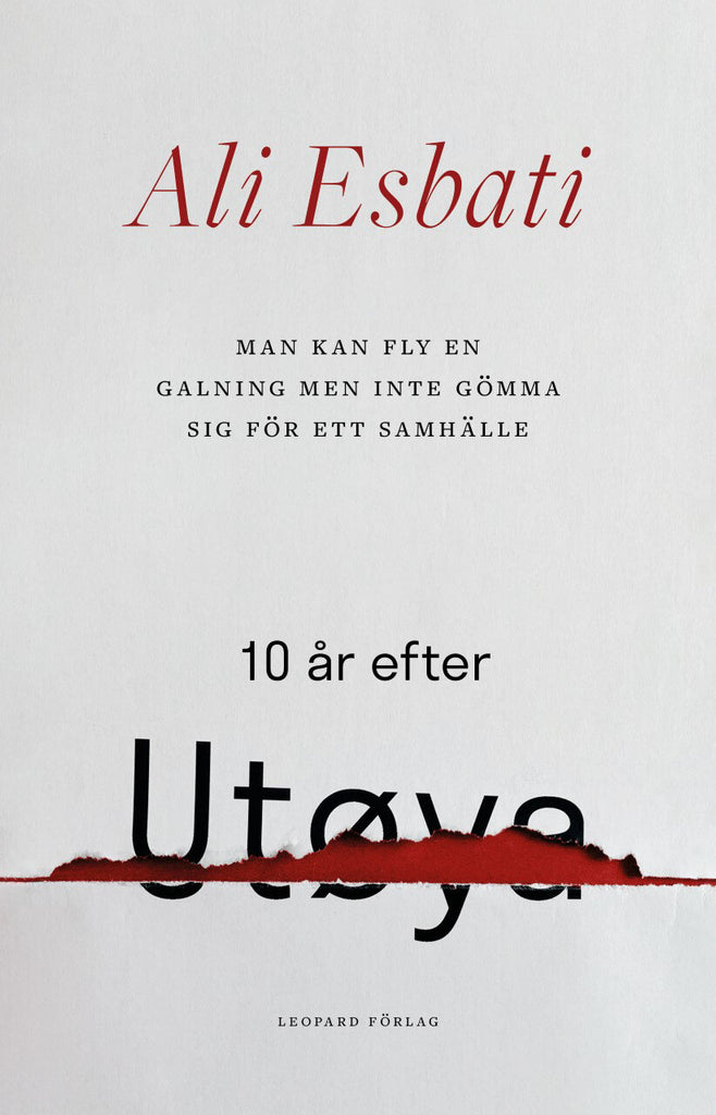Man kan fly en galning men inte gömma sig för ett samhälle : 10 år efter Utøya